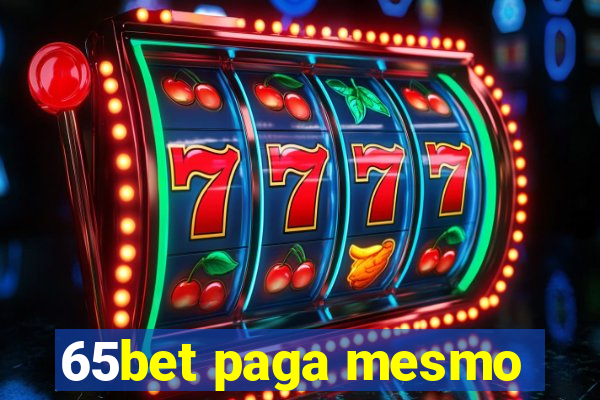 65bet paga mesmo